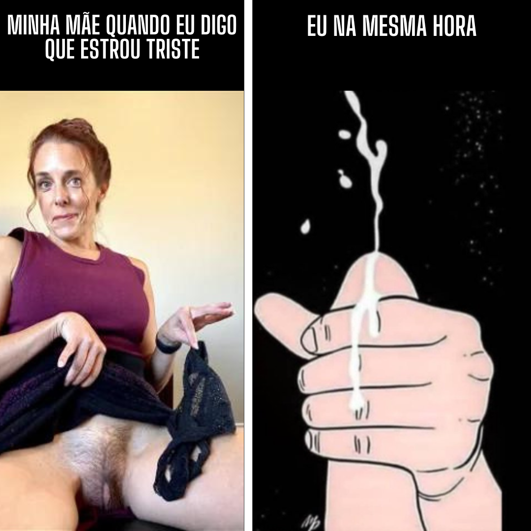 Minha mãe quando digo que estou triste #piQREjZQ